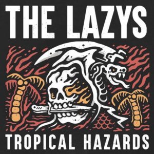 The Lazys - Tropical Hazard